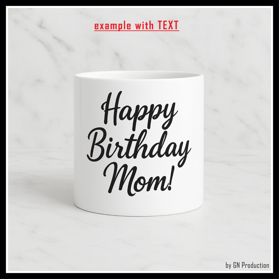 Custom white ceramic mug with black calligraphy text ‘Happy Birthday Mom!’ printed at the center front, opposite the handle.